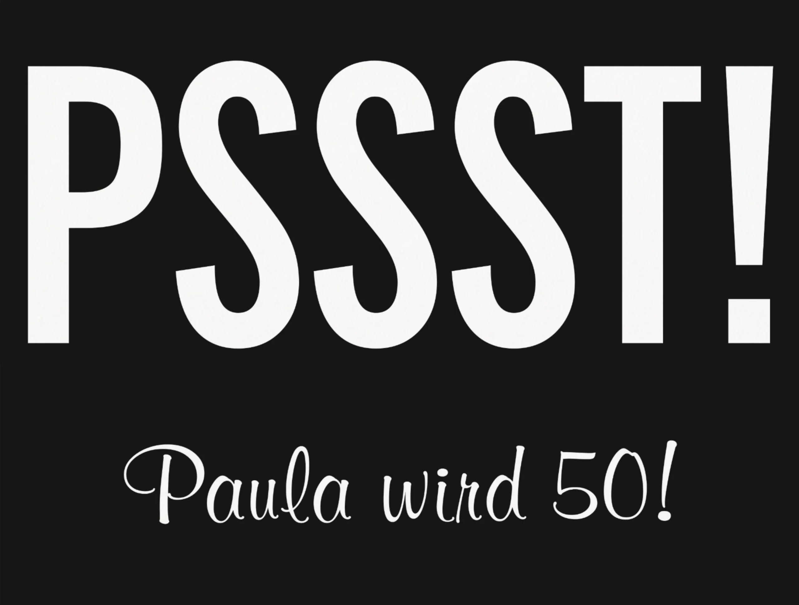 Einladungskarte zum 50. Geburtstag mit einem lustigen "PSSST Paula wird 50!" Text.